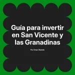 Guía para invertir en San Vicente y las Granadinas