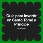 Guía para invertir en Santo Tomé y Príncipe
