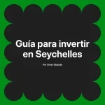 Guía para invertir en Seychelles