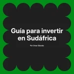 Guía para invertir en Sudáfrica