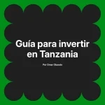 Guía para invertir en Tanzania