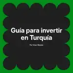 Guía para invertir en Turquía