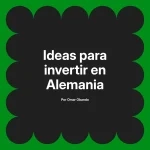 Ideas para invertir en Alemania