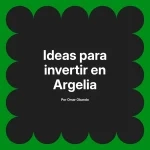 Ideas para invertir en Argelia