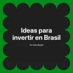 Ideas para invertir en Brasil