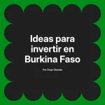 Ideas para invertir en Burkina Faso