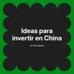 Ideas para invertir en China
