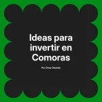 Ideas para invertir en Comoras