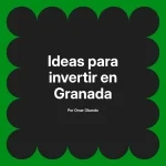 Ideas para invertir en Granada