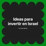 Ideas para invertir en Israel