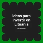 Ideas para invertir en Lituania