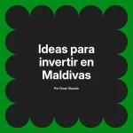 Ideas para invertir en Maldivas
