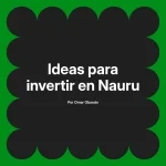 Ideas para invertir en Nauru
