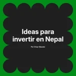 Ideas para invertir en Nepal
