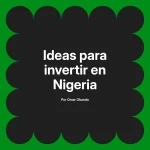 Ideas para invertir en Nigeria