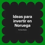 Ideas para invertir en Noruega