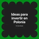 Ideas para invertir en Polonia