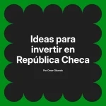 Ideas para invertir en República Checa
