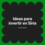 Ideas para invertir en Siria