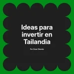 Ideas para invertir en Tailandia