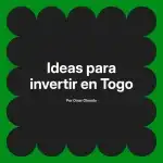 Ideas para invertir en Togo