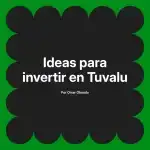 Ideas para invertir en Tuvalu