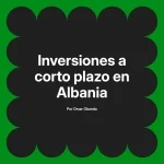 Inversiones a corto plazo en Albania