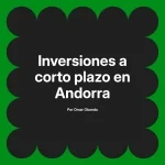 Inversiones a corto plazo en Andorra