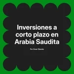 Inversiones a corto plazo en Arabia Saudita