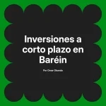 Inversiones a corto plazo en Baréin