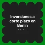 Inversiones a corto plazo en Benín