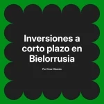 Inversiones a corto plazo en Bielorrusia