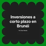 Inversiones a corto plazo en Brunéi