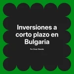 Inversiones a corto plazo en Bulgaria