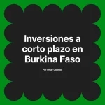 Inversiones a corto plazo en Burkina Faso
