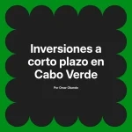 Inversiones a corto plazo en Cabo Verde
