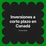 Inversiones a corto plazo en Canadá