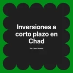Inversiones a corto plazo en Chad