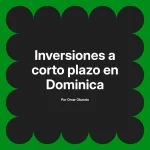 Inversiones a corto plazo en Dominica