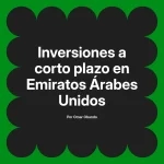 Inversiones a corto plazo en Emiratos Árabes Unidos