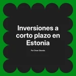 Inversiones a corto plazo en Estonia