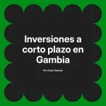 Inversiones a corto plazo en Gambia