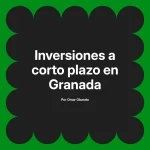 Inversiones a corto plazo en Granada
