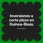 Inversiones a corto plazo en Guinea-Bisáu