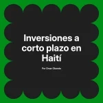 Inversiones a corto plazo en Haití
