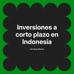 Inversiones a corto plazo en Indonesia