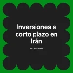 Inversiones a corto plazo en Irán