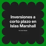 Inversiones a corto plazo en Islas Marshall