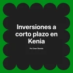 Inversiones a corto plazo en Kenia