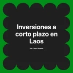 Inversiones a corto plazo en Laos